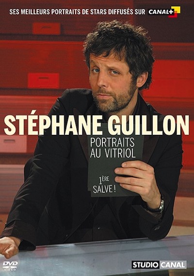 Stéphane Guillon - Portraits au vitriol - 1ère salve !