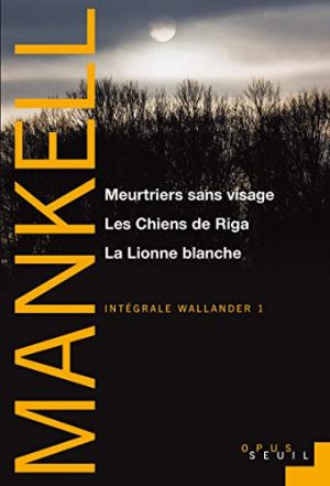 Intégrale Wallander, Tome 1 : Meurtriers sans visage ; Les Chiens de Riga ; La Lionne blanche