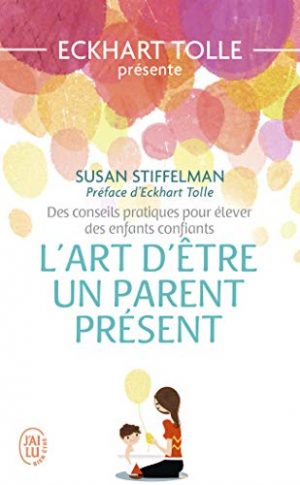 L'art d'être un parent présent : Des conseils pratiques pour élever des enfants confiants