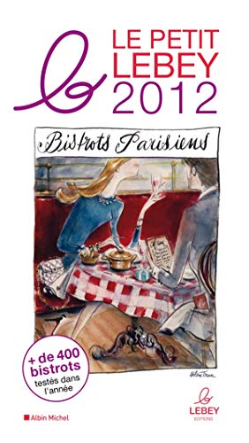 Le petit lebey des bistrots parisiens 2012