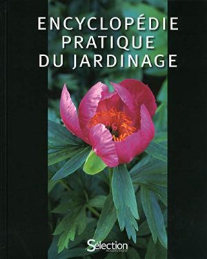 Encyclopédie pratique du jardinage