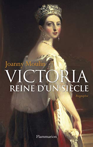 Victoria : Reine d'un siècle