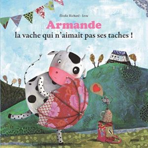 Armande la vache qui n'aimait pas ses tâches