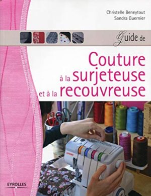 Guide de couture à la surjeteuse et à la recouvreuse