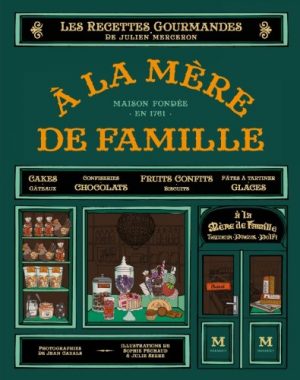 A la mère de famille: Les recettes gourmandes de Julien Merceron