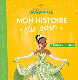 LA PRINCESSE ET LA GRENOUILLE - Mon Histoire du Soir - L'histoire du film