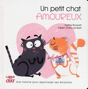 Un petit chat amoureux - Les émotions de Petit Chat