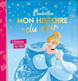 CENDRILLON - Mon Histoire du Soir - L'histoire du film