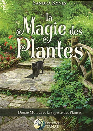 La magie des plantes: Douze mois avec la sagesse des plantes