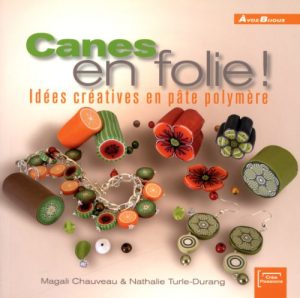 Canes en folie ! Idées créatives en pâte polymère