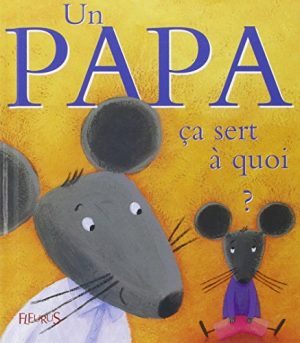 Un papa : Ça sert à quoi ?