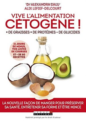 Vive l'alimentation cétogène ! + de graisses + de protéines - de glucides