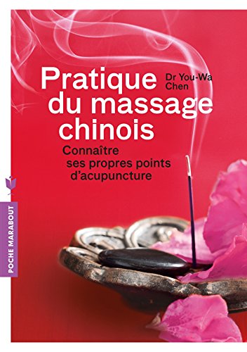 Pratique du massage chinois: Connaître ses propres points d'acupuncture