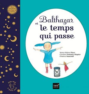 Balthazar et le temps qui passe - Pédagogie Montessori