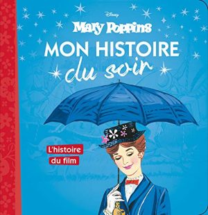 MARY POPPINS - Mon Histoire du Soir - L'histoire du film