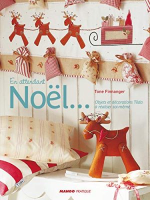 En attendant Noël : Objets et décorations Tilda à réaliser soi-même