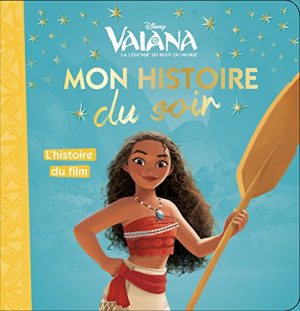 VAIANA - Mon Histoire du Soir - L'histoire du film