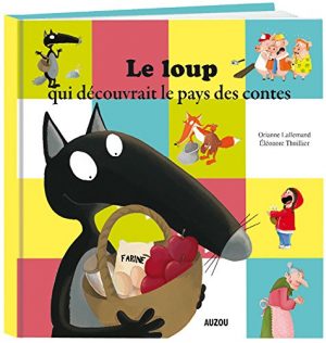 Le loup qui découvrait le pays des contes