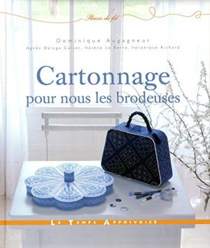 Cartonnage, pour nous les brodeuses