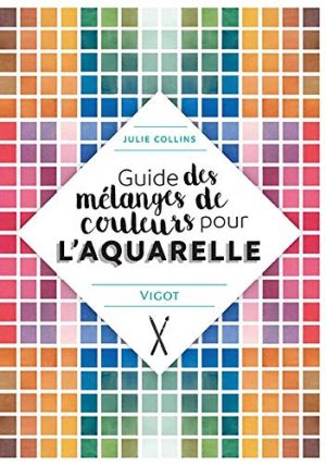 Guide des mélanges de couleurs pour l'aquarelle