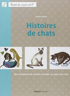 Histoires de chats : Des centaines de motifs à broder au point de croix