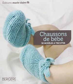 Chaussons de bébé : 50 modèles à tricoter