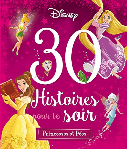 DISNEY PRINCESSES - 30 Histoires pour le Soir - Princesses et Fées