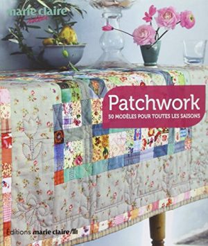 Patchwork : 50 modèles pour toutes les saisons