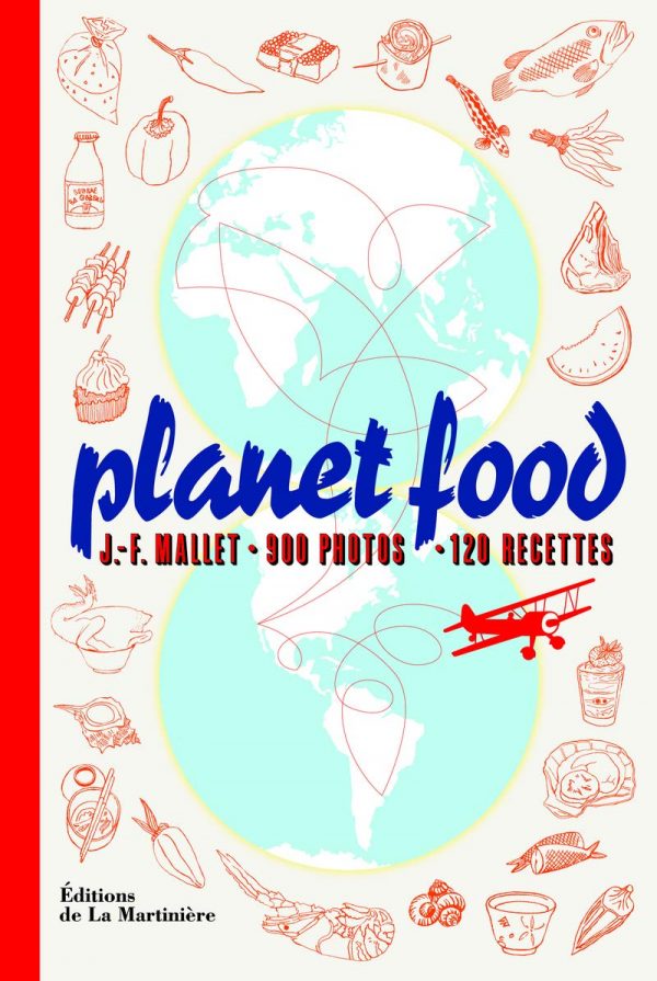 Planet food - 900 photos - 120 recettes