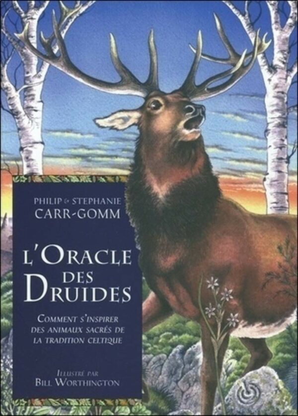 L'oracle des druides - Comment s'inspirer des animaux sacrés de la tradition celtique